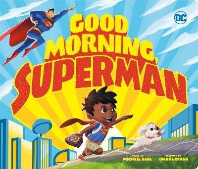 DC Super Heroes: Good Morning Superman - Michael Dahl