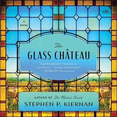 The Glass Ch&acirc;teau - Stephen P Kiernan