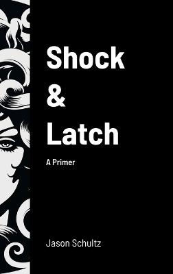 Shock & Latch - Jason Schultz