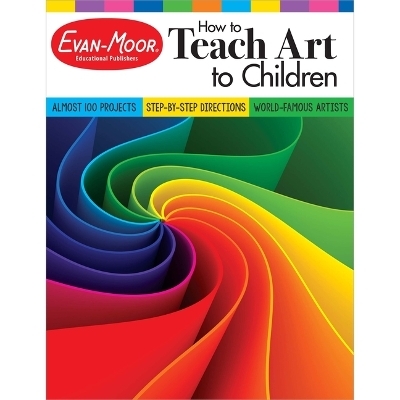 How to Teach Art to Children, Grade 1 - 6 Teacher Resource -  Evan-Moor Educational Publishers