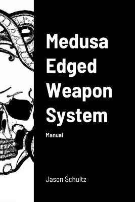 Medusa Edged Weapon System - Jason Schultz