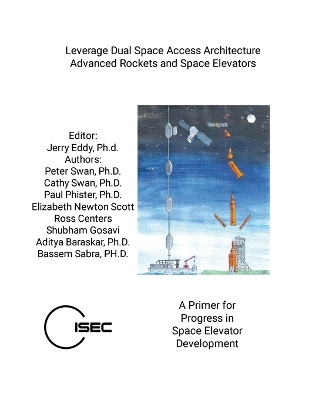 Leverage Dual Space Access Architecture - Advanced Rockets and Space Elevators - Cathy Swan