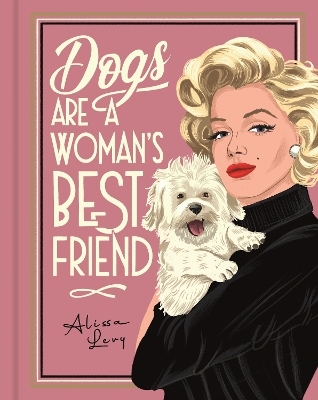 Dogs are a Woman&rsquo;s Best Friend - Frances Evans