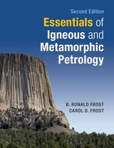 Essentials of Igneous and Metamorphic Petrology - Frost, B. Ronald; Frost, Carol D.