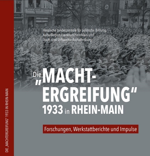 Die "Machtergreifung" 1933 in Rhein-Main