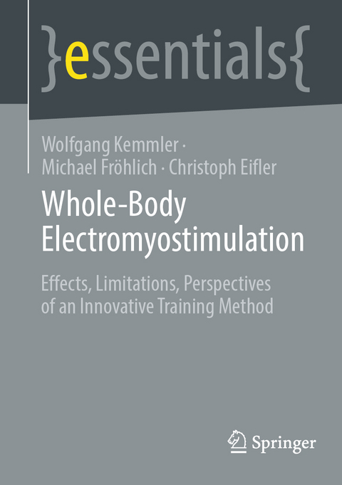 Whole-Body Electromyostimulation - Wolfgang Kemmler, Michael Fr&ouml;hlich, Christoph Eifler