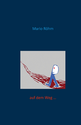 auf dem Weg ... - Mario R&ouml;hm