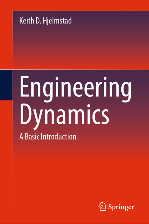 Engineering Dynamics - Keith D. Hjelmstad