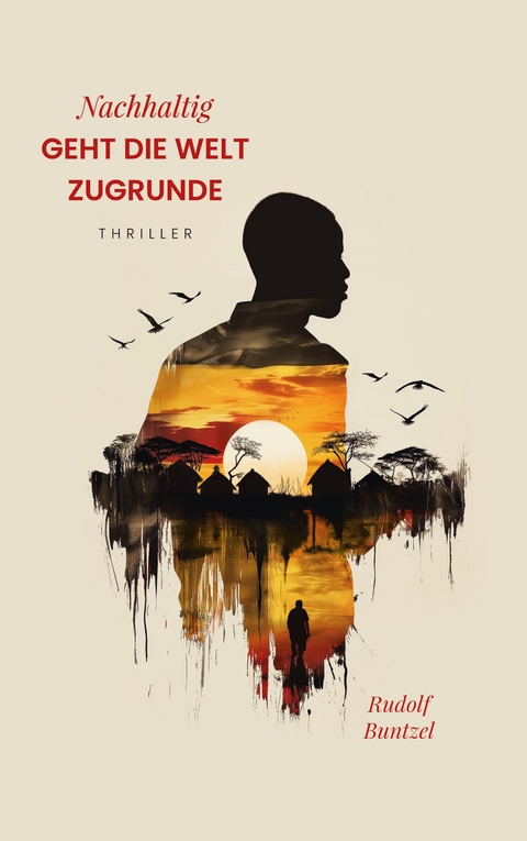 Nachhaltig geht die Welt zugrunde - Rudolf Buntzel