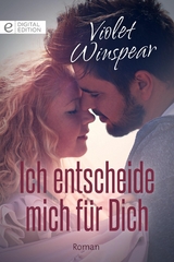 Ich entscheide mich f&uuml;r Dich - Violet Winspear