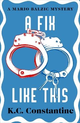 A Fix Like This - K.C. Constantine