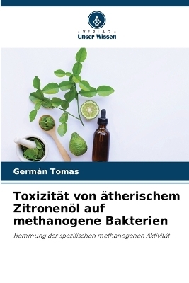 Toxizität von ätherischem Zitronenöl auf methanogene Bakterien