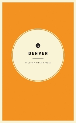 Wildsam Field Guides: Denver - 