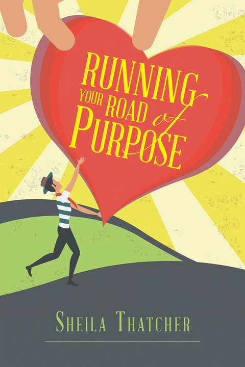 Running Your Road of Purpose - Sheila Thatcher