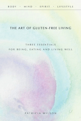 The Art of Gluten-Free Living - Patricia Wilson
