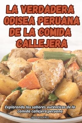 La Verdadera Odisea Peruana de la Comida Callejera -  Hector Blanco