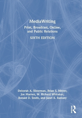 MediaWriting - Deborah A. Silverman, Brian S. Meyer, Joe Marren, W. Richard Whitaker, Ronald D. Smith