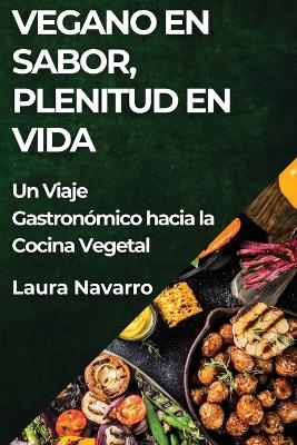 Vegano en Sabor, Plenitud en Vida - Laura Navarro