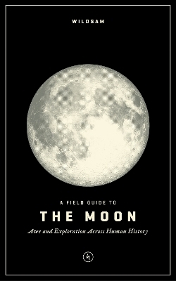 A Field Guide to the Moon