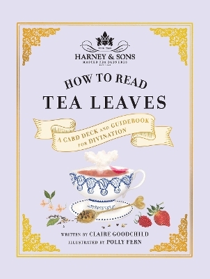 Harney & Sons How to Read Tea Leaves -  Harney &  Sons, Claire Goodchild