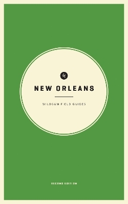 Wildsam Field Guides: New Orleans