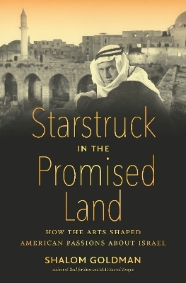 Starstruck in the Promised Land - Shalom Goldman