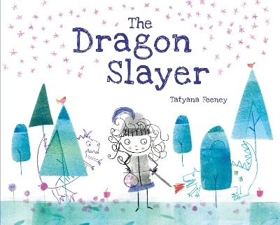 The Dragon Slayer - Tatyana Feeney
