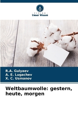 Weltbaumwolle - R a Gulyaev, A E Lugachev, X C Usmanov