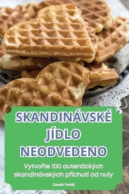 Skandin&aacute;vsk&eacute; J&iacute;dlo Neodvedeno -  Zdeněk Petr&aacute;s
