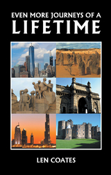 Even More Journeys of a Lifetime - Len Coates