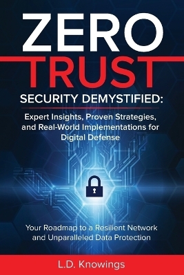 Zero Trust Security Demystified - L D Knowings