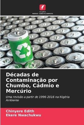 Décadas de Contaminação por Chumbo, Cádmio e Mercúrio