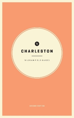 Wildsam Field Guides: Charleston