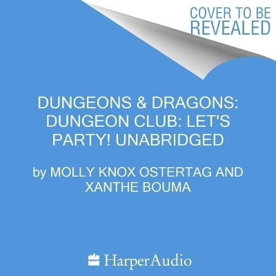 Dungeons & Dragons: Dungeon Club: Time to Party - Molly Knox Ostertag