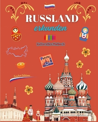 Russland erkunden - Kulturelles Malbuch - Kreative Gestaltung russischer Symbole