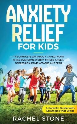 Anxiety Relief for Kids - Rachel Stone