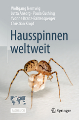 Hausspinnen weltweit - Wolfgang Nentwig, Jutta Ansorg, Paula Cushing, Yvonne Kranz-Baltensperger, Christian Kropf