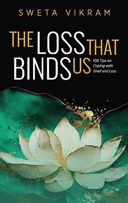 The Loss That Binds Us - Sweta Vikram