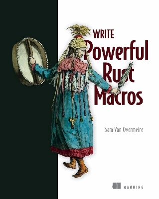 Write Powerfull Rust Macros - Sam Overmeire