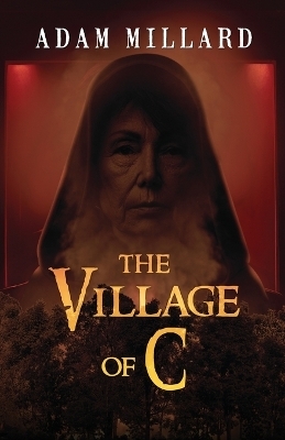 The Village of C - Adam Millard