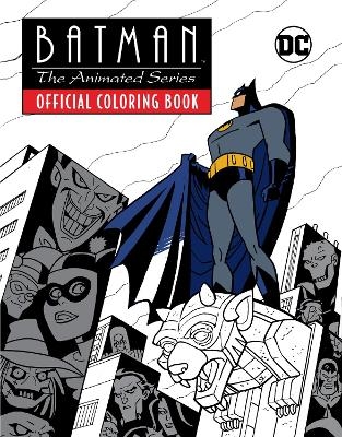 Batman: The Animated Series: Official Coloring Book -  Insight Editions