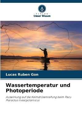 Wassertemperatur und Photoperiode - Lucas Rub&eacute;n Gon
