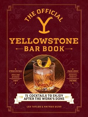 The Official Yellowstone Bar Book - Lex Taylor, Nathan Gurr