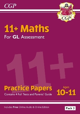11+ GL Maths Practice Papers: Ages 10-11 - Pack 3 (with Parents' Guide & Online Edition) -  CGP Books