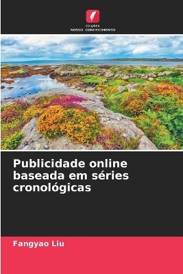 Publicidade online baseada em s&eacute;ries cronol&oacute;gicas - Fangyao Liu