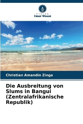 Die Ausbreitung von Slums in Bangui (Zentralafrikanische Republik)
