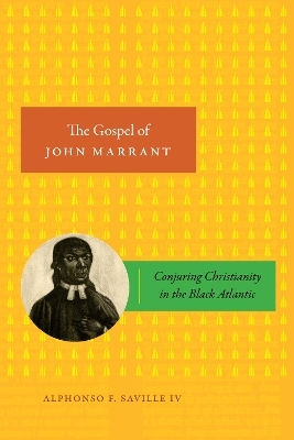 The Gospel of John Marrant - Alphonso F. Saville IV