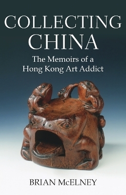 Collecting China - Brian McElney