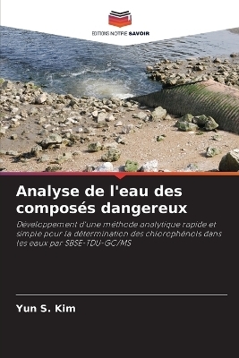 Analyse de l'eau des compos&eacute;s dangereux - Yun S Kim
