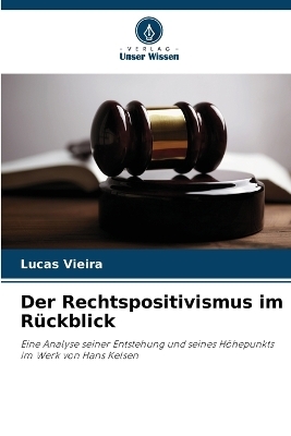 Der Rechtspositivismus im Rückblick